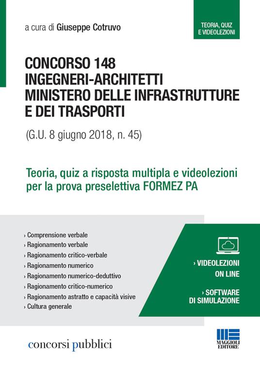 Concorso 148 ingegneri-architetti Ministero delle infrastrutture e dei trasporti (G. U. 8 giugno 2018, n. 45). Teoria, quiz a risposta multipla e videolezioni per la prova preselettiva FORMEZ PA. Con aggiornamento online. Con software di simulazione - copertina