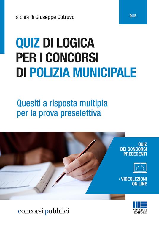 Quiz di logica per i concorsi di polizia municipale. Quesiti a risposta multipla per la prova preselettiva. Con espansione online - copertina