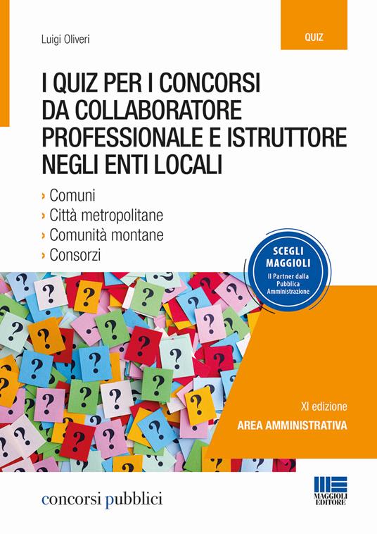 I quiz per i concorsi da collaboratore professionale e istruttore negli enti locali - Luigi Oliveri - copertina