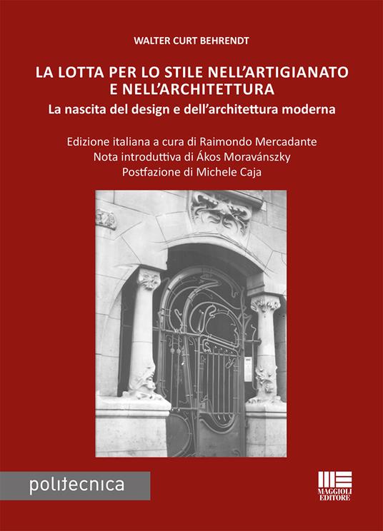 La lotta per lo stile nell'artigianato e nell'architettura - Walter Curt Behrendt - copertina