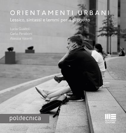 Orientamenti urbani - Lucia Guaitoli,Carlo Peraboni,Alessia Valenti - copertina