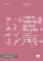 Centri minori. Esperienze in Italia e in Francia-Enjeux Majeurs. Expériences en Italie et en France