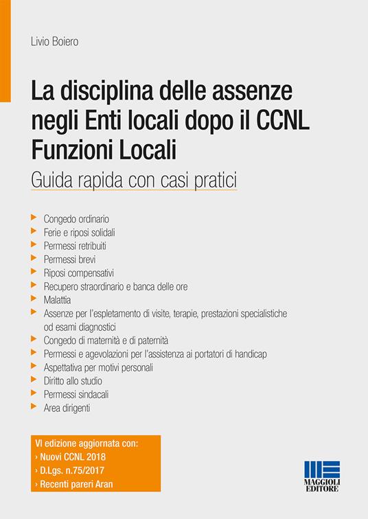 La disciplina delle assenze negli enti locali dopo il CCNL funzioni locali  - Livio Boiero - Libro - Maggioli Editore - Progetto ente locale | IBS