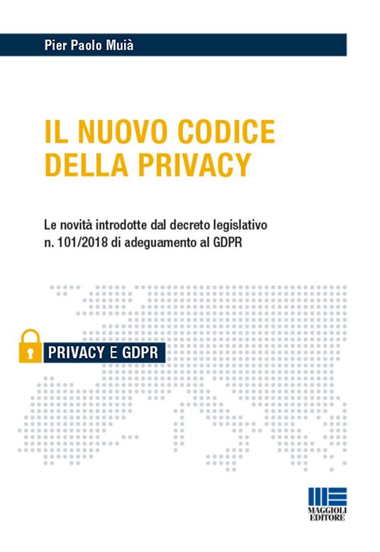 Il nuovo codice della privacy - Pier Paolo Muià - copertina