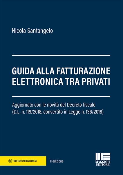 Guida alla fatturazione elettronica tra privati - Nicola Santangelo - copertina