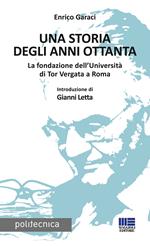 Una storia degli anni Ottanta. La fondazione dell’Università di Tor Vergata a Roma