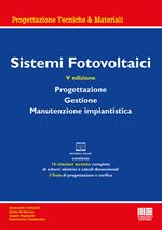 Sistemi fotovoltaici. Progettazione, gestione, manutenzione impiantistica. Con materiali online