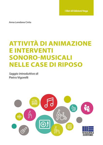 Attività di animazione e interventi sonoro-musicali nelle case di riposo - Anna Loredana Civita - copertina