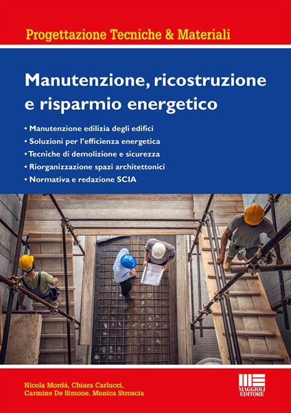 Manutenzione, ricostruzione e risparmio energetico - Nicola Mordà,Chiara Carlucci,Carmine De Simone - copertina