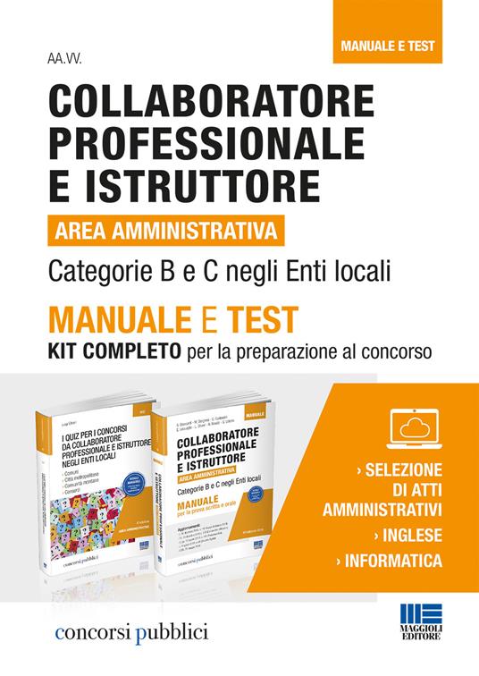 Collaboratore professionale e istruttore. Area amministrativa. Categorie B e C negli enti locali. Manuale e test. Kit completo per la preparazione al concorso - copertina