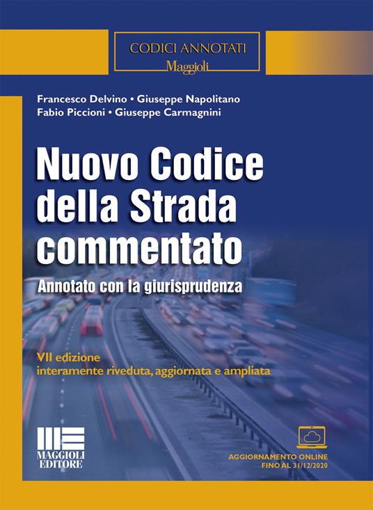 Nuovo codice della strada commentato. Annotato con la giurisprudenza - Francesco Delvino,Giuseppe Napolitano,Fabio Piccioni - copertina