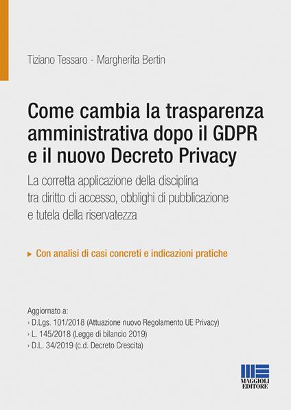 Come cambia la trasparenza amministrativa dopo il GPDR e il nuovo Decreto privacy - Margherita Bertin,Tiziano Tessaro - copertina