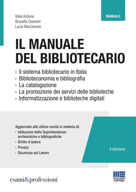 Il manuale del bibliotecario - Viola Ardone - Brunella Garavini - - Libro -  Maggioli Editore - Esami & professioni | IBS