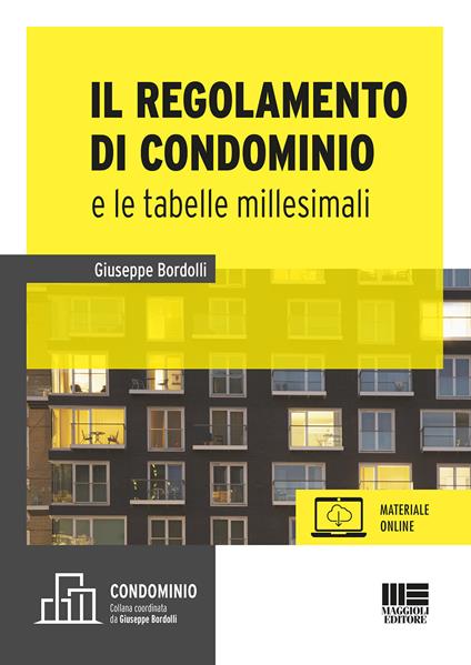 Il regolamento e le tabelle millesimali. Con aggiornamento online - Giuseppe Bordolli - copertina