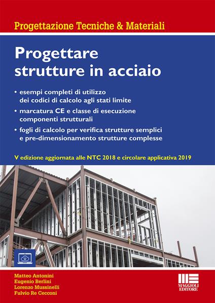 Progettazione di strutture in acciaio. Con esempi applicativi e fogli di calcolo aggiornato alle NTC 2018 - Eugenio Berlini,Fulvio Re Cecconi,Lorenzo Mussinelli - copertina