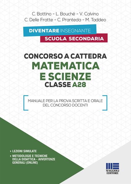 Concorso a cattedra. Matematica e scienze. Classe A28. Manuale per la prova scritta e orale del concorso docenti - copertina