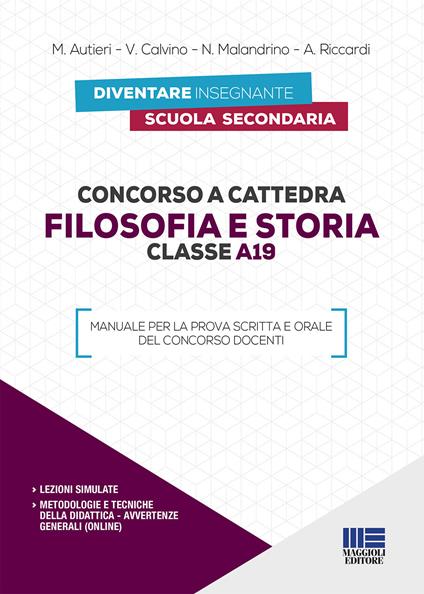 Concorso a cattedra. Filosofia e storia. Classe A19. Manuale per la prova scritta e orale del concorso docenti - copertina