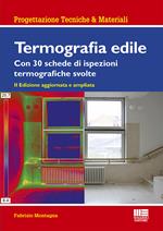 Termografia edile. Con 23 schede di ispezioni termografiche svolte