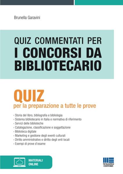 Quiz commentati per i concorsi da bibliotecario. Quiz per la preparazione a tutte le prove - Brunella Garavini - copertina