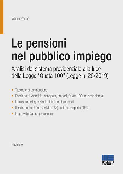 Le pensioni nel pubblico impiego. Analisi del sistema previdenziale alla luce della Legge "Quota 100" (Legge n. 26/2019) - Villiam Zanoni - copertina
