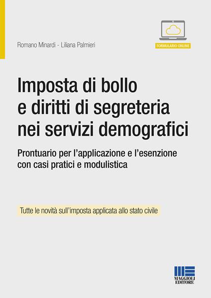 Imposta di bollo e diritti di segreteria nei servizi demografici. Prontuario per l'applicazione e l'esenzione - Romano Minardi,Liliana Palmieri - copertina