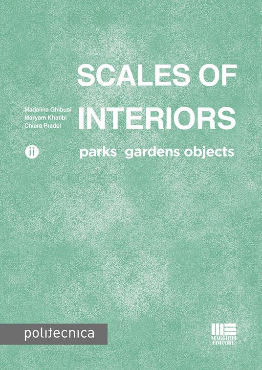 Scales of interiors - Madalina Ghibusi,Maryam Khatibi,Chiara Pradel - copertina