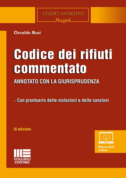 Codice dei rifiuti commentato. Con Contenuto digitale per accesso on line - Osvaldo Busi - copertina