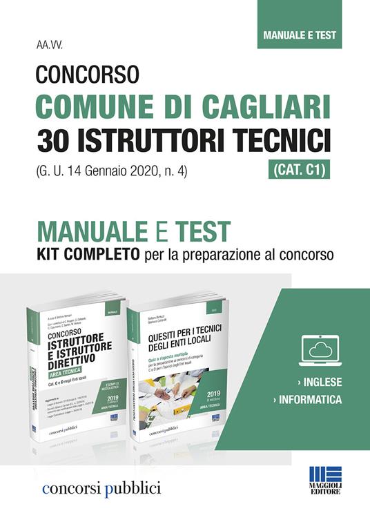 Concorso Comune di Cagliari 30 Istruttori tecnici (CAT. C1) (G. U. 14 Gennaio 2020, n. 4). Manuale e Test. Kit completo per la preparazione al concorso - Stefano Bertuzzi,Gianluca Cottarelli - copertina