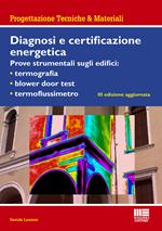 Diagnosi e certificazione energetica. Prove strumentali sugli edifici: termografia, blower door test, termoflussimetro