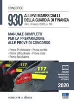 Concorso 930 allievi marescialli della Guardia di Finanza (G.U. 3 marzo 2020, n. 18). Manuale completo per la preparazione alle prove del concorso