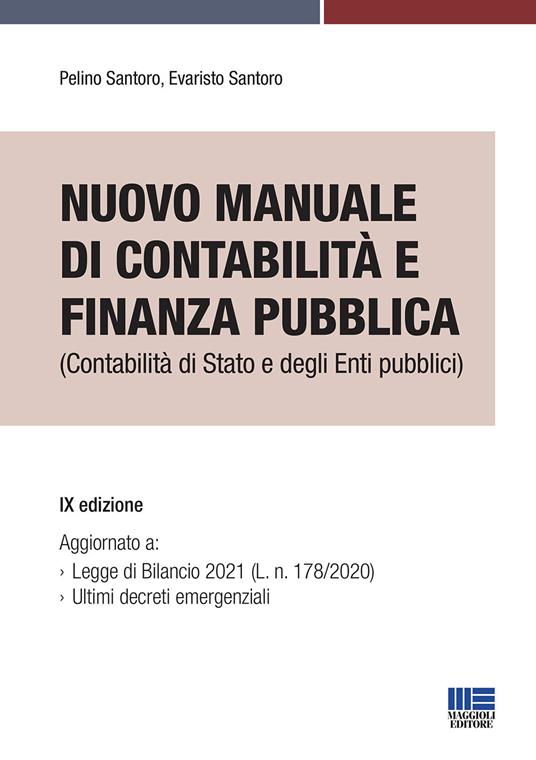 Manuale di contabilità e finanza pubblica - Pelino Santoro - Evaristo  Santoro - - Libro - Maggioli Editore - Concorsi pubblici | IBS