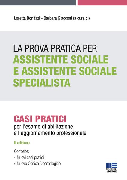 La prova pratica per assistente sociale e assistente sociale specialista. Casi pratici per l'esame di abilitazione e l'aggiornamento professionale - copertina