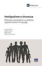 Immigrazione e sicurezza. Riflessioni sociologiche su politiche, rappresentazioni e linguaggi