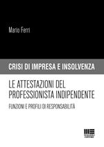 Le attestazioni del professionista indipendente. Funzioni e profili di responsabilità