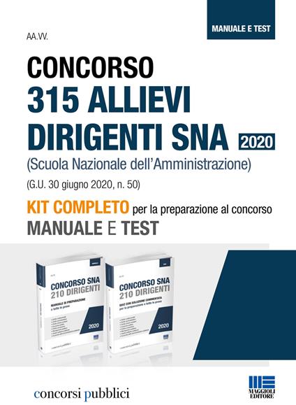 Concorso 315 allievi dirigenti SNA 2020 (Scuola Nazionale dell'Amministrazione). Manuale e test. Kit completo per la preparazione al concorso - copertina