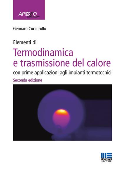 Elementi di termodinamica e trasmissione del calore. Con prime applicazioni agli impianti termotecnici - Gennaro Cuccurullo - copertina