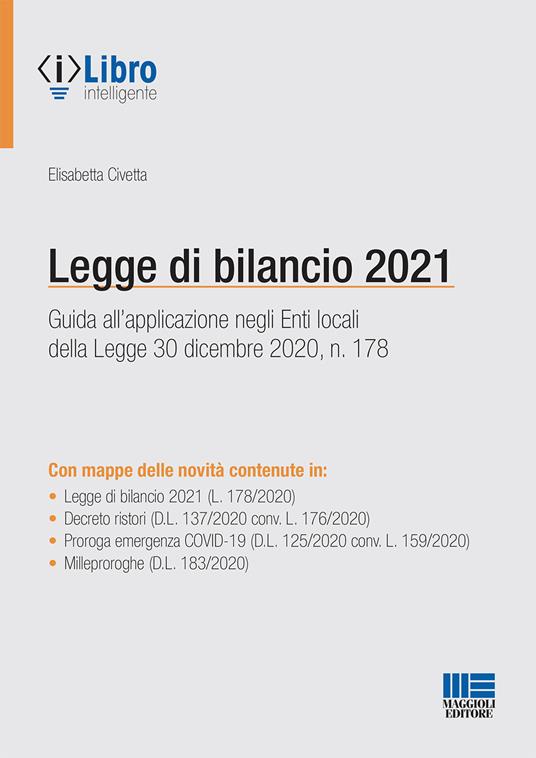 Legge di bilancio 2021 - Elisabetta Civetta - Libro - Maggioli Editore -  Progetto ente locale | IBS