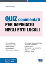 Quiz commentati per impiegato negli enti locali. Con espansione online