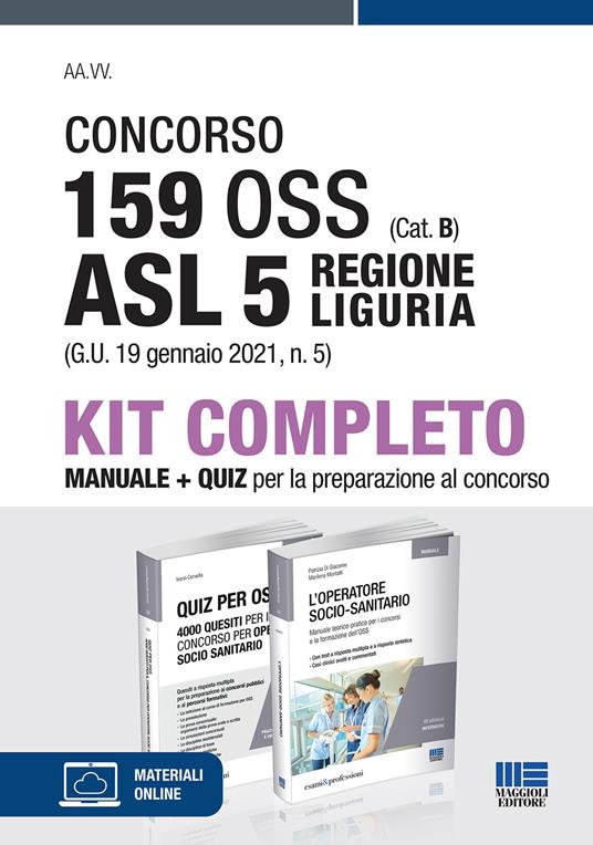 Concorso 159 OSS (Cat. B) ASL 5 Regione Liguria (G.U. 19 gennaio 2021, n. 5). Kit completo - Patrizia Di Giacomo,Marilena Montalti,Ivano Cervella - copertina