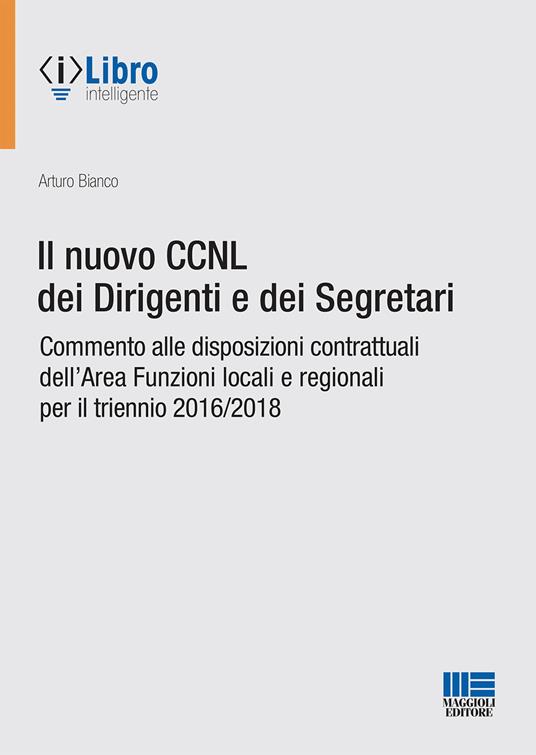 Il nuovo CCNL dei dirigenti e dei segretari - Arturo Bianco - copertina