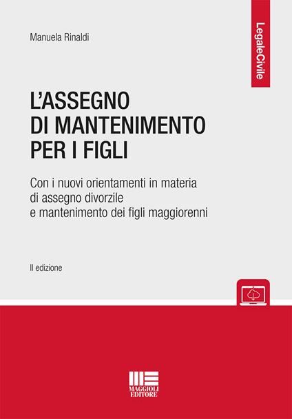 L' assegno di mantenimento per i figli. Con i nuovi orientamenti in materia di assegno divorzile e mantenimento dei figli maggiorenni. Con espansione online - Manuela Rinaldi - copertina