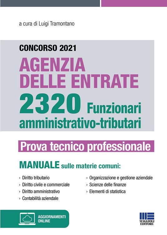 Concorso 2021 Agenzia delle Entrate. 2320 Funzionari amministrativo-tributari. Prova tecnico professionale. Manuale. Con aggiornamenti online - copertina