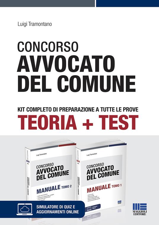 Concorso avvocato del comune. Kit completo di preparazione a tutte le  prove. Con aggiornamenti online. Con software di simulazione - Luigi  Tramontano - Libro - Maggioli Editore 