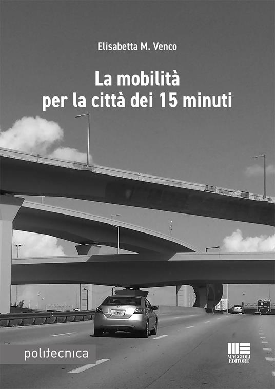 La mobilità per la città dei 15 minuti - Elisabetta Maria Venco - copertina