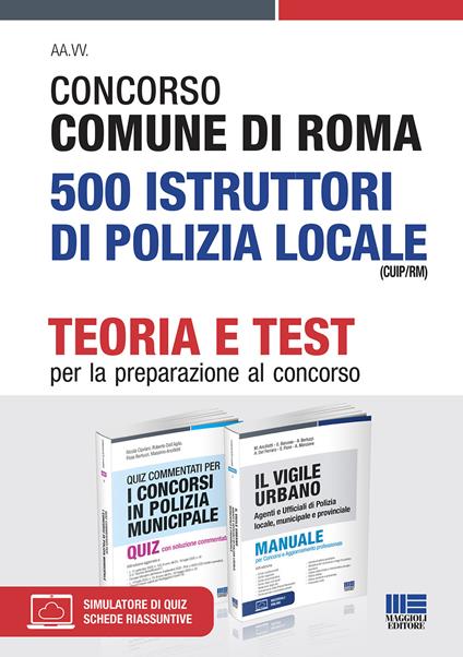 Concorso Comune di Roma 500 Istruttori di polizia locale (CUIP/RM). Kit completo - Nicola Cipriani,Roberto Dall'Aglio,Rosa Bertuzzi - copertina