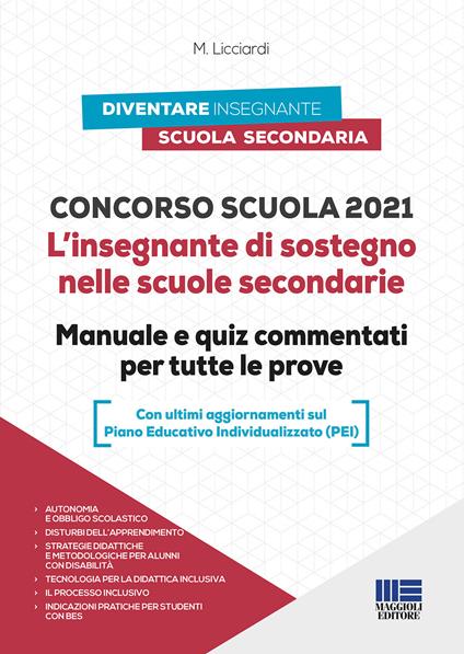 Concorso scuola. L'insegnante di sostegno nelle scuole secondarie. Manuale e quiz commentati per tutte le prove - Maria Licciardi - copertina