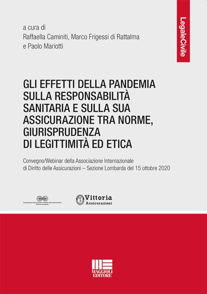 Gli effetti della pandemia sulla responsabilità sanitaria e sulla sua assicurazione tra norme, giurisprudenza di legittimità ed etica - copertina