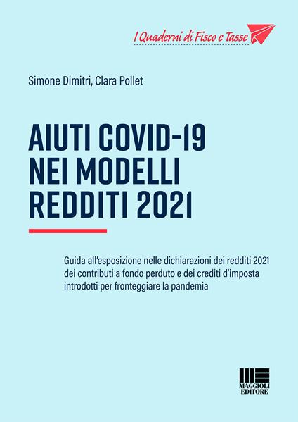 Aiuti Covid-19 nei Modelli Redditi 2021 - Simone Dimitri,Clara Pollet - copertina