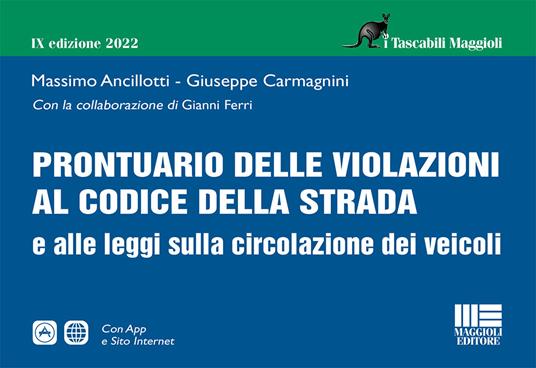 Prontuario delle violazioni al codice della strada e alle leggi sulla circolazione dei veicoli - Massimo Ancillotti,Giuseppe Carmagnini,Gianni Ferri - copertina