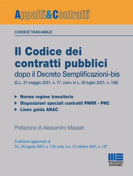 Il codice dei contratti pubblici dopo il Decreto Semplificazioni-bis (D.L. 31 maggio 2021, n. 77, conv. in L. 29 luglio 2021, n. 108) - Alessandro Massari - copertina